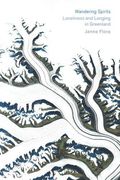 Wandering Spirits: Loneliness and Longing in Greenland (en Inglés)