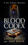 Blood Codex- A Jake Crowley Adventure (Jake Crowley Adventures) (Volume 1)