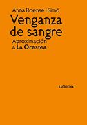Venganza de Sangre: Aproximación a la Orestea