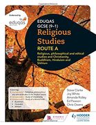 Eduqas Gcse (9-1) Religious Studies Route a: Religious, Philosophical and Ethical Studies and Christianity, Buddhism, Hinduism and Sikhism (Wjec Religious Education) 