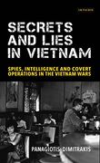 Secrets and Lies in Vietnam: Spies, Intelligence and Covert Operations in the Vietnam Wars (International Library of Twentieth Century History) (en Inglés)