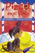 pizco en el circo/ pizco in the circus