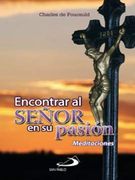 ENCONTRAR AL SEÑOR EN SU PASION