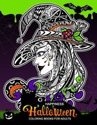 Happiness Halloween Coloring Books for Adults: Halloween Coloring Book for Adults (Pumpkin, Ghost, Witch, Skull, Bat, Mummy, Dracula and Other) 