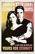 Yours for Eternity: A Love Story on Death row (en Inglés)