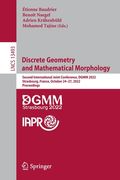Discrete Geometry and Mathematical Morphology: Second International Joint Conference, Dgmm 2022, Strasbourg, France, October 24-27, 2022, Proceedings (en Inglés)