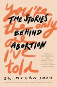 You're the Only one I've Told: The Stories Behind Abortion
