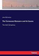 The Tennessee Massacre and its Causes: The Utah Conspiracy (en Inglés)
