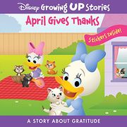 Disney Growing up Stories With Minnie Mouse and Daisy Duck - April Gives Thanks - a Story About Gratitude - Stickers Inside! - pi Kids