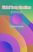 Global Young Creatives: (Anthology)