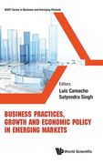 Business Practices, Growth and Economic Policy in Emerging Markets (en Inglés)