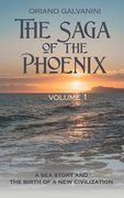 The Saga of the Phoenix - volume 1: a sea story and the birth of a new civilization (en Inglés)