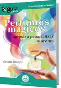 Guíaburros Perfumes Mágicos: Aprende a Personalizar tu Aroma