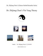 Yin Yang Theory - Dr. Zhijiang Chen Chinese Herbal Remedies Series: This book presents yin yang relating to time, space, elements, weather, location, (en Inglés)
