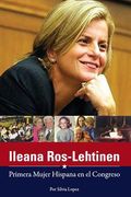Ileana Ros-Lehtinen: Primera Mujer Hispana en el Congreso