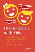 User Research With Kids: How to Effectively Conduct Research With Participants Aged 3-16 (en Inglés)
