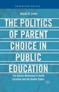 The Politics of Parent Choice in Public Education: The Choice Movement in North Carolina and the United States (en Inglés)