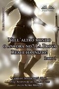 Libro 1. Nell`Altro Mondo o Ancora no? La Prova Reale ha Inizio! (Paperback or Softback) (in Italian)