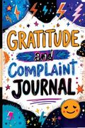 Gratitude and Complaint Journal: Funny Rage Therapy for Teens - Daily Gripes, Rants and Reflections With Prompts for Stress Relief (en Inglés)