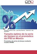 Tamaño Óptimo de la Serie de Tiempo en el Pronóstico del pib en México: Pronóstico de Series de Tiempo Mediante Modelo Arima (in Spanish)