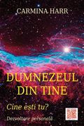 Dumnezeul Din Tine: Cine Esti Tu? - Dezvoltare Personala
