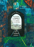 Alejandro López, A La Medida De Lo Imposible