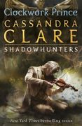 THE INFERNAL DEVICES 2: CLOCKWORK PRINCE - CLARE CASSANDRA - WALKER BOOKS