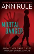 Mortal Danger (Ann Rule'S Crime Files) (en Inglés)