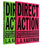 Direct Action: Protest and the Reinvention of American Radicalism (en Inglés)