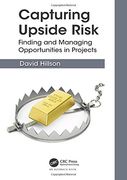Capturing Upside Risk: Finding and Managing Opportunities in Projects (en Inglés)