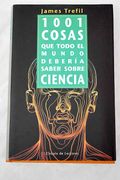 1001 Cosas que Todo el Mundo Debería Saber Sobre Ciencia