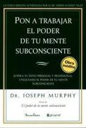 Pon a Trabajar el Poder de tu Mente Subconsciente