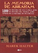 La Memoria de Abraham. 2000 Años de Historia de una Familia Judia  del Pueblo Judio y Occidente
