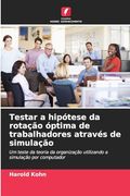 Testar a Hipótese da Rotação Óptima de Trabalhadores Através de Simulação (en Portugués)