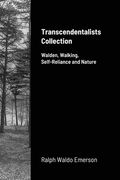 Transcendentalists Collection: Walden, Walking, Self-Reliance and Nature (en Inglés)