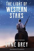 The Light of Western Stars (ANNOTATED, LARGE PRINT): Large Print Edition
