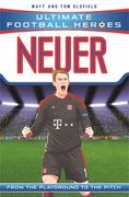 Neuer: From the Playground to the Pitch (en Inglés)