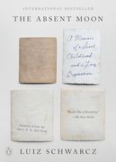 The Absent Moon: A Memoir of a Short Childhood and a Long Depression (en Inglés)