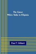 The Great White Tribe in Filipinia (en Inglés)
