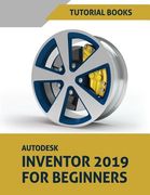 Autodesk Inventor 2019 For Beginners: Part Modeling, Assemblies, and Drawings (en Inglés)