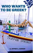 Who Wants To Be Greek? (en Inglés)
