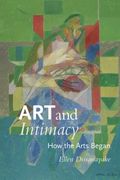 Art and Intimacy: How the Arts Began (a Mclellan Book)