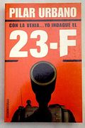 Con la Venia. Yo Indague el 23-F