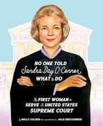 No one Told Sandra day O'connor What to do: The First Woman to Serve on the United States Supreme Court (en Inglés)