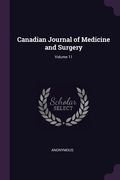 Canadian Journal of Medicine and Surgery; Volume 11 (en Inglés)