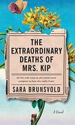 The Extraordinary Deaths of Mrs. Kip: A Novel (en Inglés)