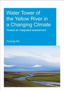 Water Tower of the Yellow River in a Changing Climate: Toward an Integrated Assessment (en Inglés)