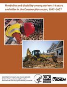 Morbidity and Disability Among Workers 18 Years and Older in the Construction Sector, 1997 - 2007 (en Inglés)