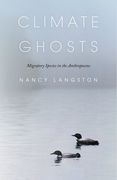 Climate Ghosts: Migratory Species in the Anthropocene (en Inglés)