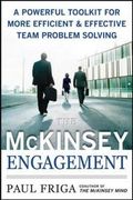 The Mckinsey Engagement: A Powerful Toolkit for More Efficient and Effective Team Problem Solving (en Inglés)